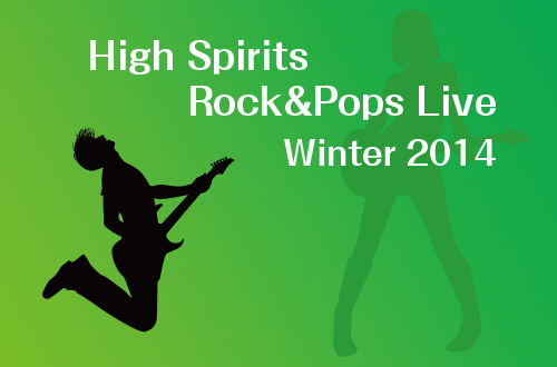 High Spirits Rock&Pops Live Winter2014
