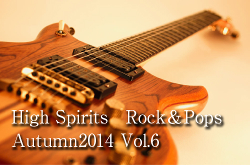 High Spirits　Rock＆Pops Autumn2014 Vol.6