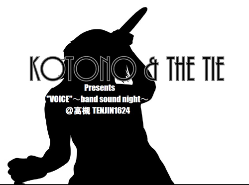 KOTONO & the tie Presents VOICE ～band sound night～＠高槻TENJIN1624