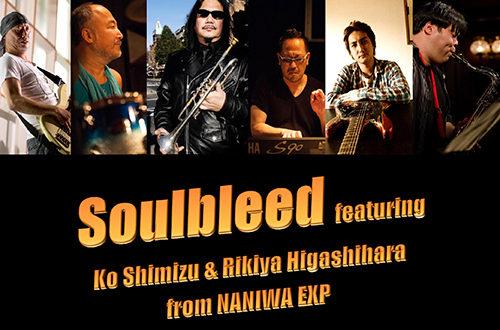 Soulbleed featuring Ko Shimizu & Rikiya Higashihara from NANIWA EXP